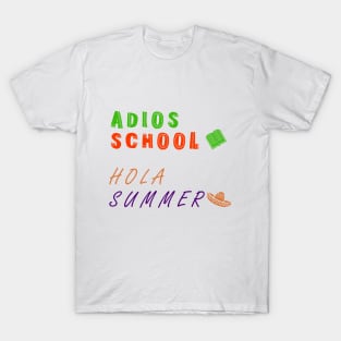 Adios School Hola Summer T-Shirt